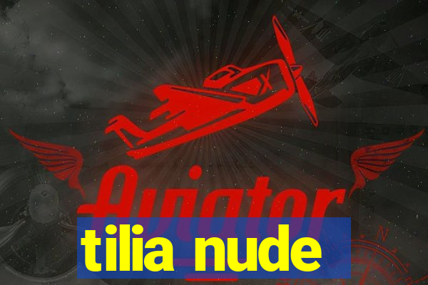 tilia nude